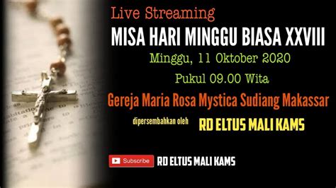 Misa Hari Minggu Biasa Xxviii Gereja Maria Rosa Mystica Sudiang Youtube