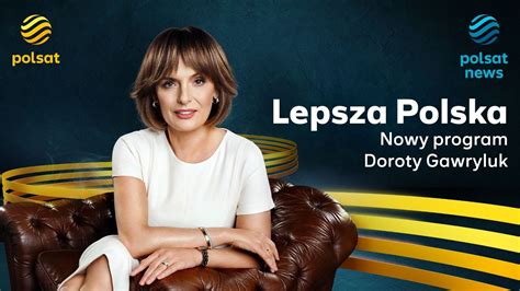 Lepsza Polska Nowy Program Doroty Gawryluk YouTube