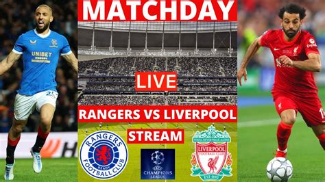 Rangers Vs Liverpool Live Stream Champions League UEFA UCL Football