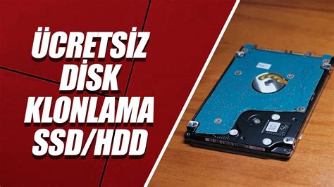 ÜCRETSİZ DİSK KLONLAMA NASIL YAPILIR SSD HDD DİSK KLONLAMA YouTube