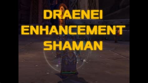 WoW Legion Alpha Male Draenei Enhancement Shaman Animations YouTube