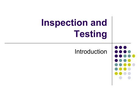 Ppt Inspection And Testing Powerpoint Presentation Free Download