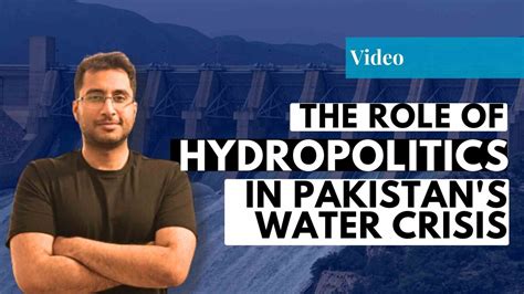 Video Water Crisis In Pakistan And Hydropolitics