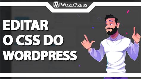 Como editar o CSS do WordPress Rápido e Fácil 2024 YouTube