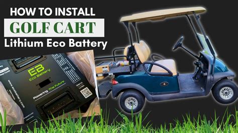 How To Install A Lithium Eco Battery In A Golf Cart Club Car