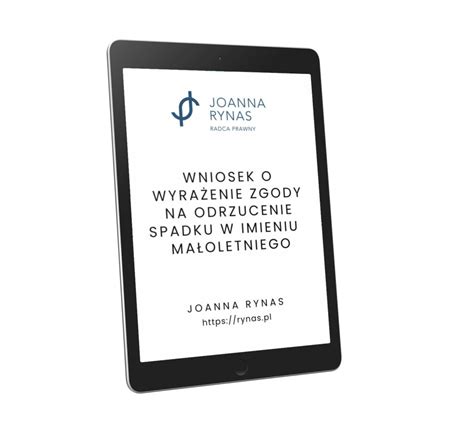 Wniosek o wyrażenie zgody na odrzucenie spadku w imieniu małoletniego