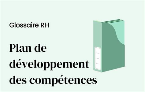 Plan De Développement Des Compétences Définition Et Explications