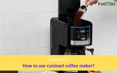 The Ultimate Guide On How To Use A Cuisinart Coffee Maker