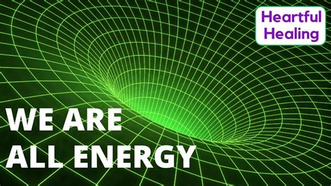 We Are All Energy Youtube