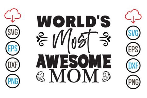 Worlds Most Awesome Mom Svg Graphic By Design Hub4323 · Creative Fabrica