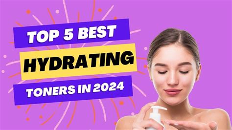 Top 5 Best Hydrating Toners In 2024 Besttoners Facialtoners Youtube