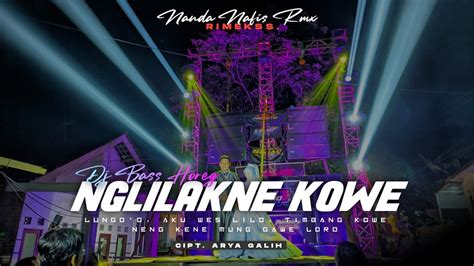 Dj Nglilakne Kowe Slow Bass Terbaru 2022 Nanda Nafis Rmx [official