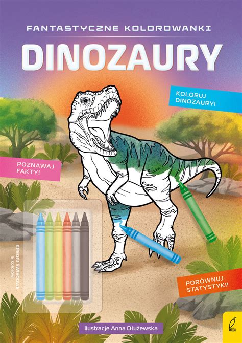 Dinozaury Fantastyczne Kolorowanki Z Kredkami Opracowanie Zbiorowe