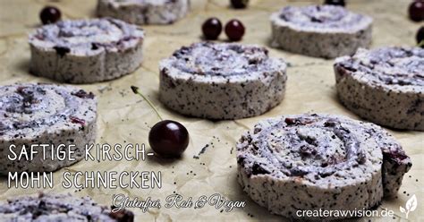 Saftige Kirsch Mohn Schnecken Glutenfrei Roh Vegan CreateRawVision