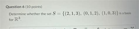 Solved Question 6 10 Points Determine Whether The Set S