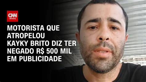 Motorista Que Atropelou Kayky Brito Diz Ter Negado R Mil Em