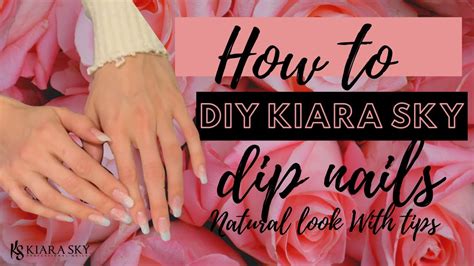 DIY How To Do Kiara Sky Natural With Tips Dip Powder At Home Kiara