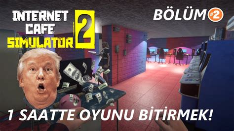 1 SAATTE OYUNU BİTİRDİM EN İYİ İNTERNET CAFE NASIL YAPILIR İNTERNET