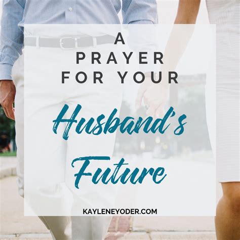 40 Prayers To Pray Over Your Husband Archives Kaylene Yoder