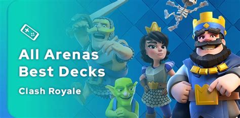 The Best Clash Royale Decks For All Arenas Jeumobi