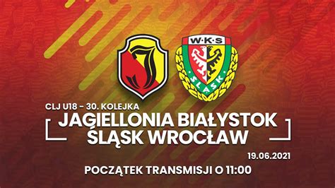 CLJ U 18 Jagiellonia Białystok Śląsk Wrocław YouTube