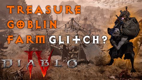 Diablo 4 Epic Treasure Goblin Farming Glitch 12 Goblins In 45 Min