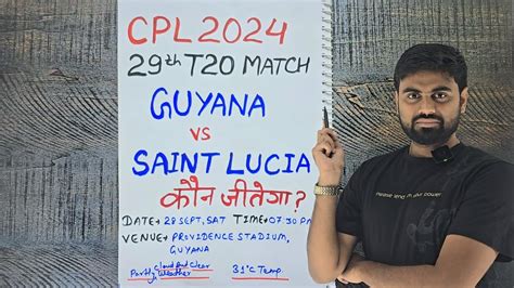 Guyana Vs Saint Lucia Cpl 2024 29th Match Prediction Guy Vs Slk Today