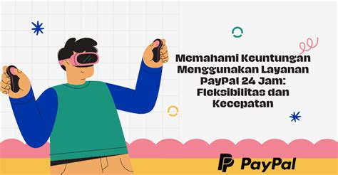 Memahami Keuntungan Menggunakan Layanan PayPal 24 Jam Fleksibilitas