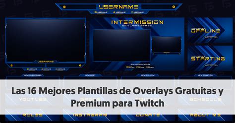 Las Mejores Plantillas De Overlays Gratuitas Y Premium Para Twitch