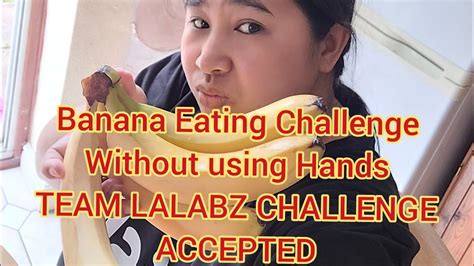 Banana Eating Without Using Hands Challenge Accepted TEAM LALABZ