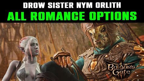 Drow Sister Nym Orlith All Romance Options In Baldur S Gate Final