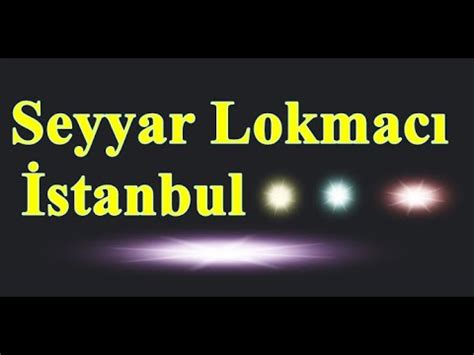 Seyyar Lokmac Stanbul Lokma D Kt Rme Lokma Tatl S Seyyarlokmac