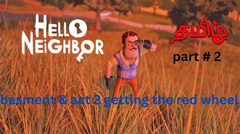 Hello Neighbor Basement And Act Getting The Red Wheel Fun Gameplay