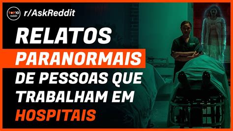 Relatos Assustadores E Paranormais De Pessoas Que Trabalham Em