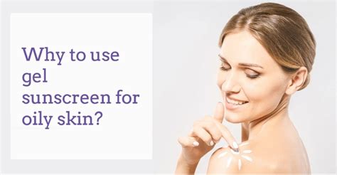 Gel Sunscreen For Oily Skin Skin Care Top News