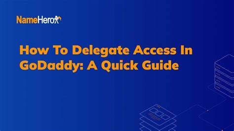 How To Delegate Access In GoDaddy A Quick Guide