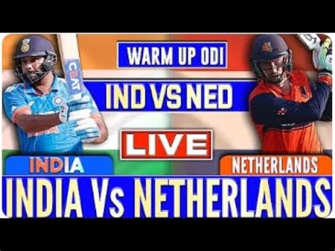 Live India Vs Netherlands Live India Vs Netherlands IND Vs NED