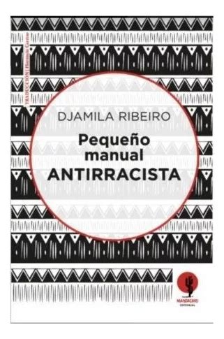 Pequeno Manual Antirracista De Djamila Ribeiro Editorial Mandacaru