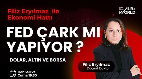 Fed Çark Mı Yapıyor Dolar Altın ve Borsa Filiz Eryılmaz ile