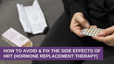 How To Avoid And Fix The Side Effects Of Hrt Hormone Replacement Therapy