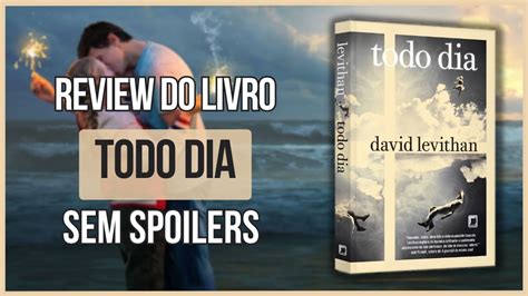 REVIEW DO LIVRO TODO DIA DAVID LEVITHAN YouTube