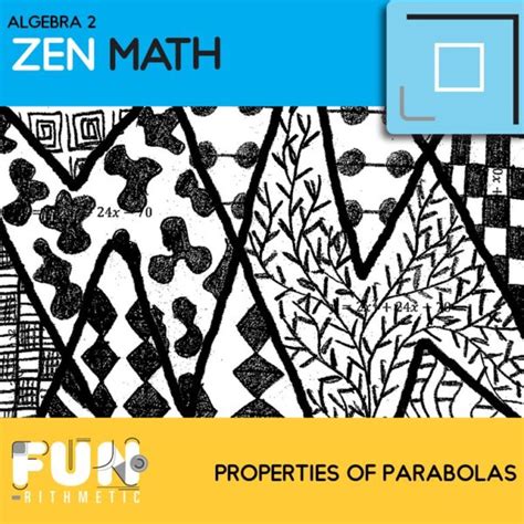 Properties Of Parabolas Zen Math Funrithmetic