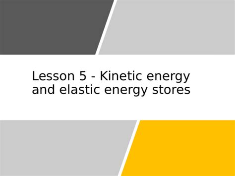 Aqa Gcse Physics 9 1 P15 Kinetic Energy And Elastic Energy Stores