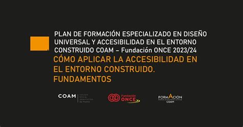 Curso Diseño Universal Y Accesibilidad En El Entorno Construido Coam