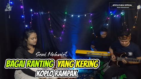 Bagai Ranting Yang Kering Cover Seni Nohniet Arcita Nada Youtube