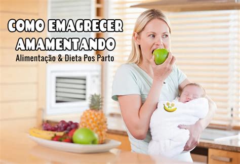 Como Emagrecer Amamentando Alimentação Dieta Pos Parto