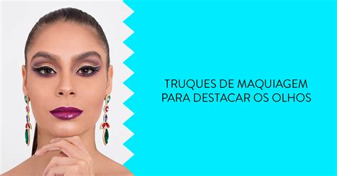 5 Truques De Maquiagem Para Destacar Os Olhos Blog Catharine Hill