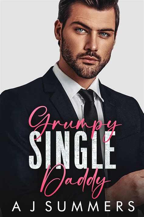 Grumpy Single Daddy An Age Gap Enemies To Lovers Romance