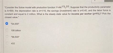 Solved Consider The Solow Model With Production Function Chegg