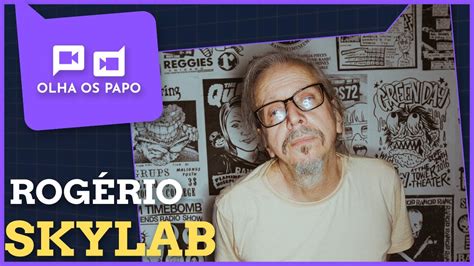 ROGÉRIO SKYLAB rogerio skylab Olha Os Papo 86 YouTube